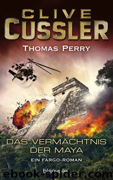 Das Vermächtnis der Maya: Ein Fargo-Roman (German Edition) by Clive Cussler & Thomas Perry