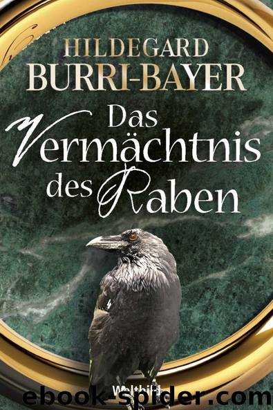 Das Vermächtnis des Raben by Hildegard Burri-Bayer