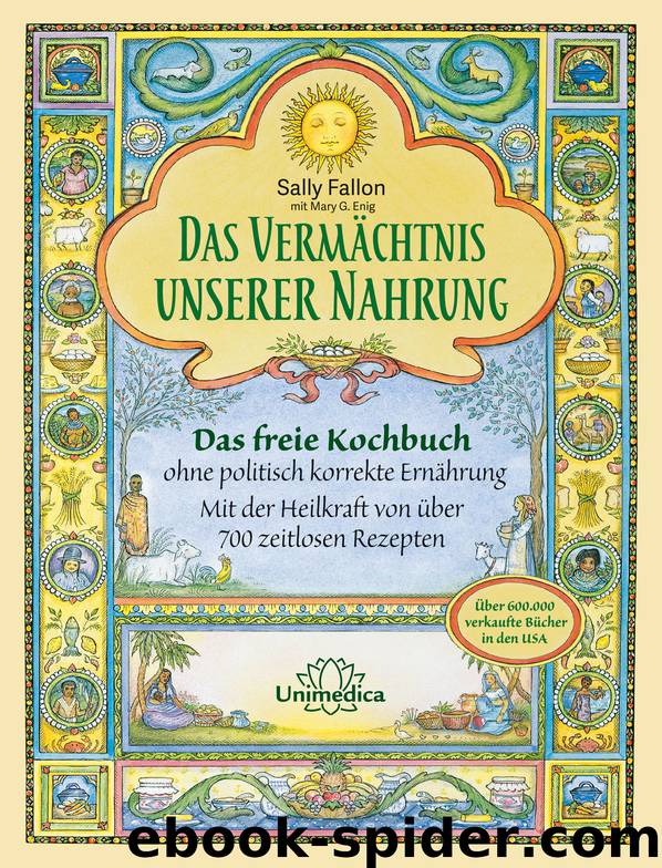 Das Vermächtnis unserer Nahrung by Sally Fallon & Mary G. Enig