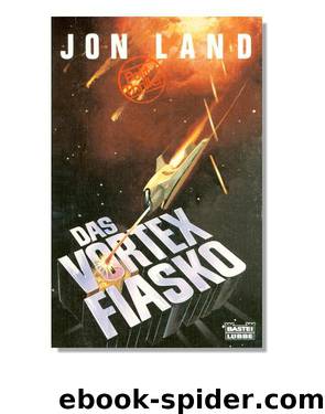 Das Vortex Fiasko by Land Jon