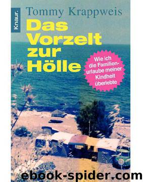 Das Vorzelt zur Hölle: Wie ich die Familienurlaube meiner Kindheit überlebte by Tommy Krappweis