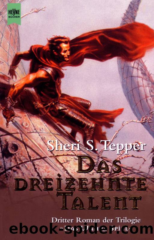 Das Wahre Spiel 3: Das dreizehnte Talent by Tepper Sheri S