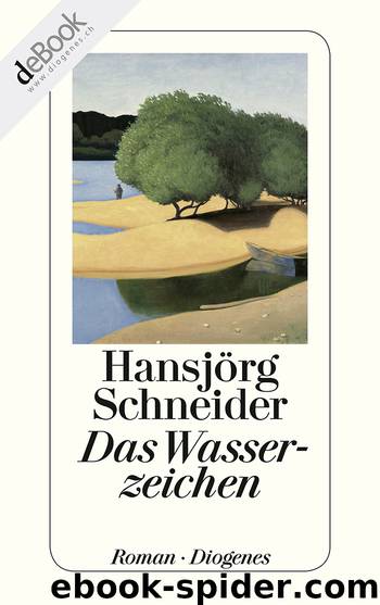 Das Wasserzeichen by Schneider Hansjörg