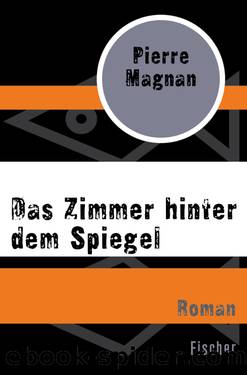 Das Zimmer hinter dem Spiegel by Pierre Magnan