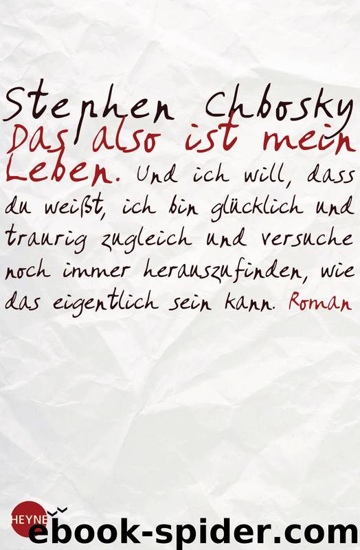 Das also ist mein Leben - Chbosky, S: Das also ist mein Leben - The Perks of Being a Wallflower by Stephen Chbosky