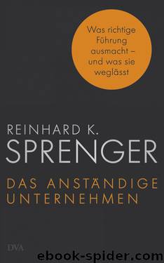 Das anständige Unternehmen by Sprenger Reinhard K