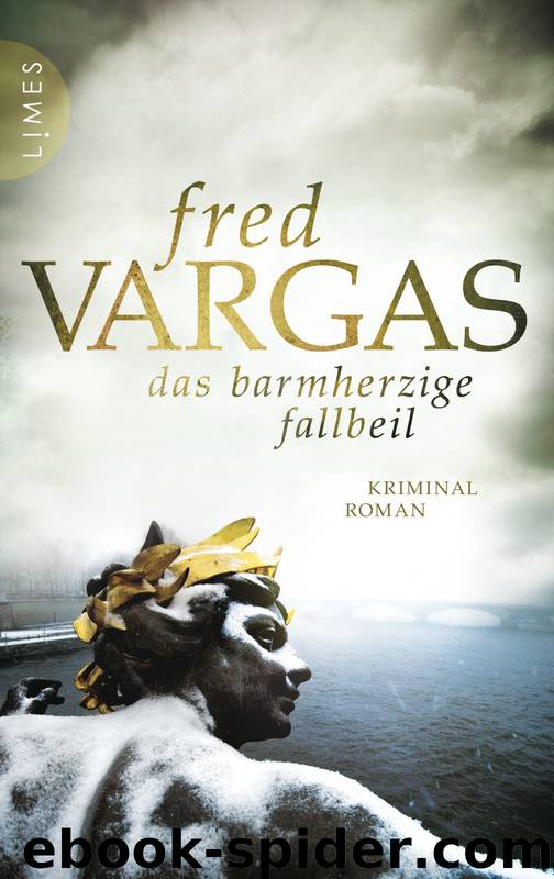 Das barmherzige Fallbeil by Vargas Fred