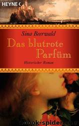 Das blutrote Parfüm by Sina Beerwald