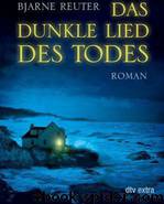 Das dunkle Lied des Todes by Bjarne Reuter