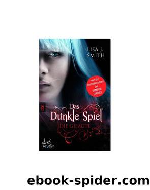 Das dunkle Spiel 01 - Die Gejagte by Lisa J. Smith