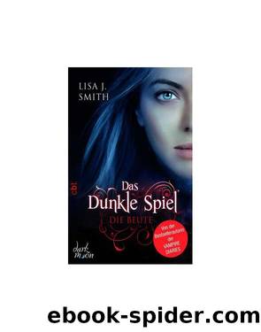 Das dunkle Spiel 02 - Die Beute by Lisa J. Smith