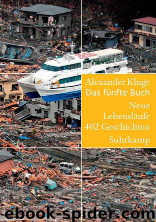 Das fünfte Buch: Neue Lebensläufe. 402 Geschichten (German Edition) by Alexander Kluge