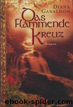 Das flammende Kreuz by Gabaldon Diana