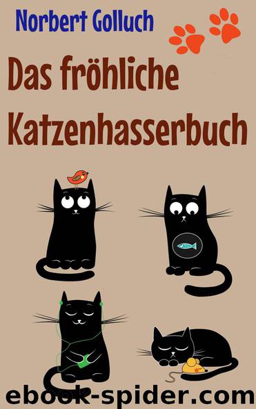 Das fröhliche Katzenhasserbuch by Golluch Norbert