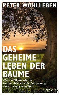 Das geheime Leben der Bäume by Wohlleben Peter