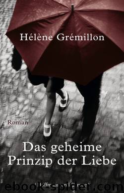 Das geheime Prinzip der Liebe by Grémillon Hélène