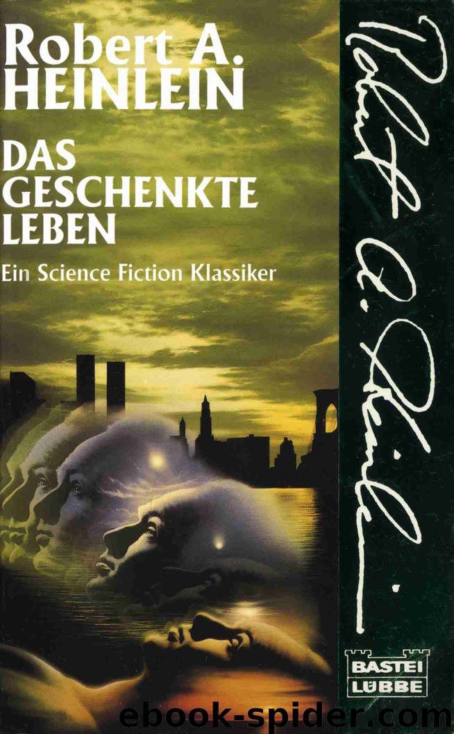 Das geschenkte Leben by Robert A. Heinlein