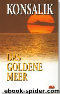 Das goldene Meer by Heinz G. Konsalik