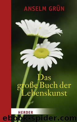 Das große Buch der Lebenskunst by Anselm Grün