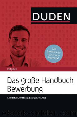 Das große Handbuch Bewerbung by Duden Ratgeber