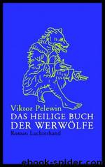 Das heilige Buch der Werwölfe by Viktor Pelewin