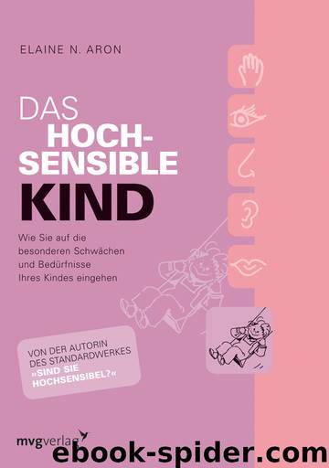 Das hochsensible Kind - wie Sie auf die besonderen Schwächen und Bedürfnisse Ihres Kindes eingehen by mvg verlag