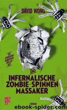 Das infernalische Zombie-Spinnen-Massaker (German Edition) by Wong David