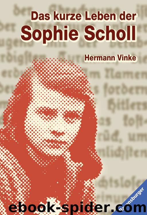 Das kurze Leben der Sophie Scholl by Herman Vinke