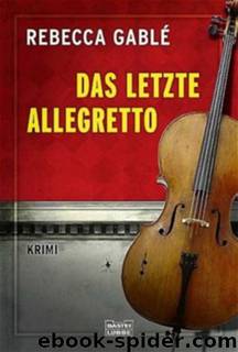 Das letzte Allegretto by Rebecca Gablé