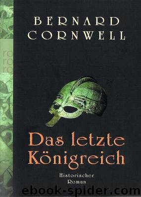 Das letzte Koenigreich by Bernard Cornwell