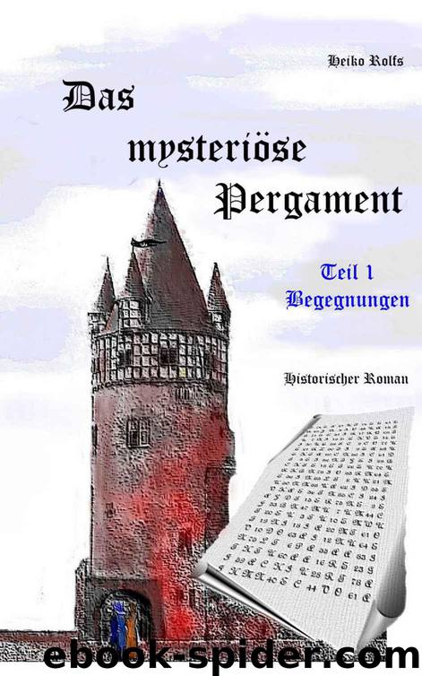 Das mysteriöse Pergament - Teil 1 Begegnungen (German Edition) by Heiko Rolfs