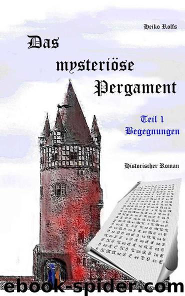 Das mysteriöse Pergament 01 - Begegnungen (German Edition) by Rolfs Heiko