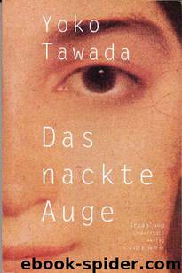 Das nackte Auge (German Edition) by Yoko Tawada