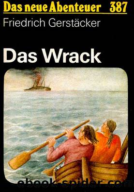 Das neue Abenteuer 387 - Das Wrack by Friedrich Gerstäcker