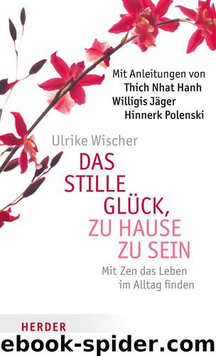 Das stille Glueck, zu Hause zu sein by Ulrike Wischer