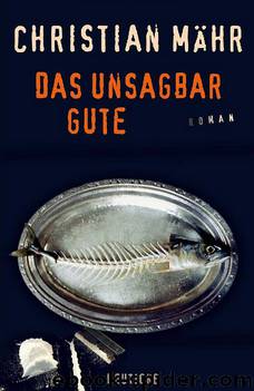 Das unsagbar Gute by Christian Mähr