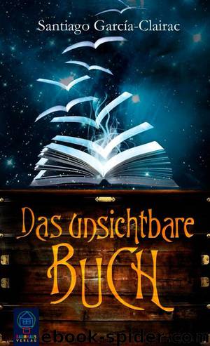 Das unsichtbare Buch by García-Clairac Santiago