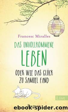 Das unvollkommene Leben oder wie das Glück zu Samuel fand by Francesc Miralles