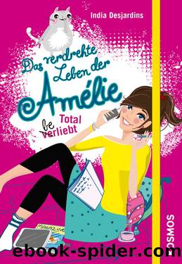 Das verdrehte Leben der Amélie, 5, Total beliebt by India Desjardins