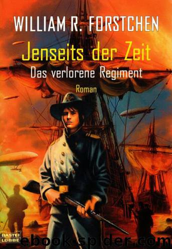 Das verlorene Regiment 02 - Jenseits der Zeit by Forstchen William R