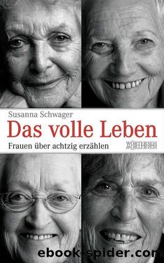 Das volle Leben: Frauen über achtzig erzählen (German Edition) by Susanna Schwager