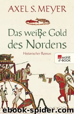 Das weiße Gold des Nordens by Axel S. Meyer