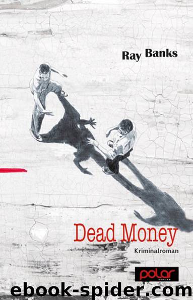 Dead Money - Kriminalroman by Banks Ray