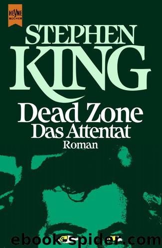 Dead Zone - Das Attentat by Stephen King