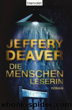 Deaver, Jeffrey - Die Menschenleserin by Die Menschenleserin