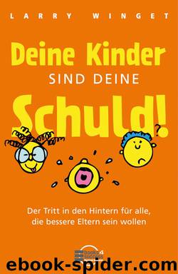 Deine Kinder sind Deine Schuld by Winget Larry