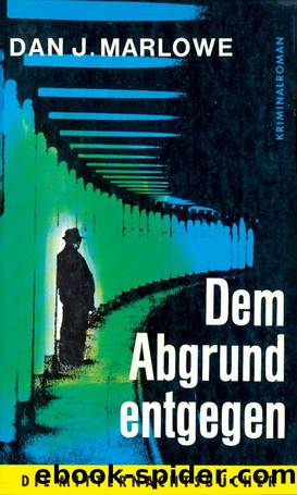 Dem Abgrund entgegen by Marlowe Dan J