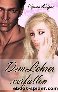 Dem Lehrer verfallen (German Edition) by Krystan Knight