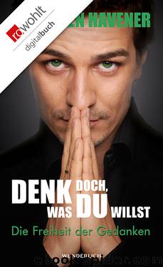 Denk doch, was du willst by Thorsten Havener