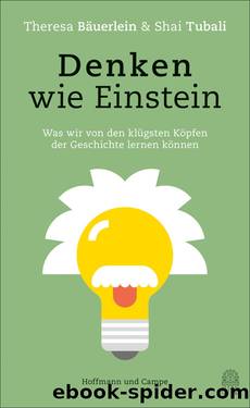 Denken wie Einstein. Was wir von den klügsten Köpfen der Geschichte lernen können by Theresa Bäuerlein & Shai Tubali